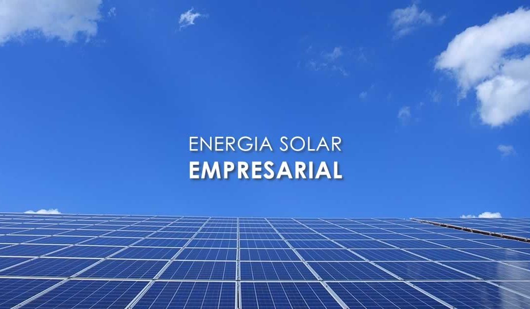 Aplicações da energia solar para empresas