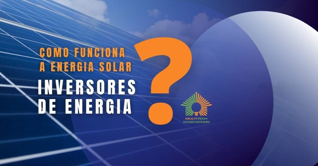 Inversor Solar: O que é e como funciona